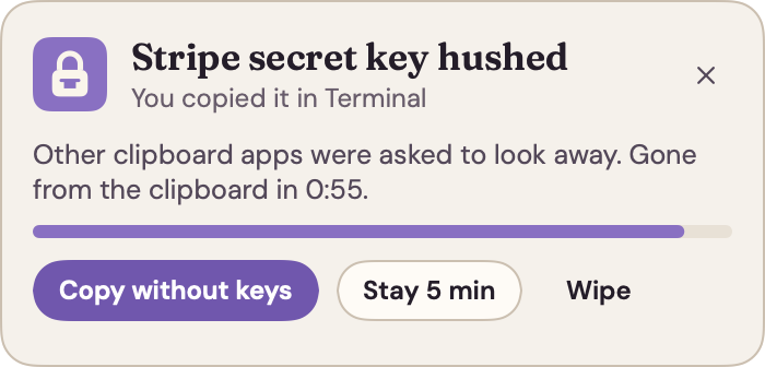 Tacet's corner card: Stripe secret key hushed. You copied it in Terminal. Other clipboard apps were asked to look away. Gone from the clipboard in 0:55, with Copy without keys, Stay 5 min and Wipe